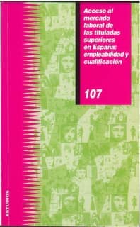 Acceso al mercado laboral de las tituladas superiores en España: empleabilidad y cualificación