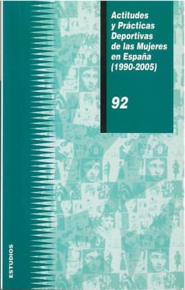 Actitudes y prácticas deportivas de las mujeres en España (1990-2005)