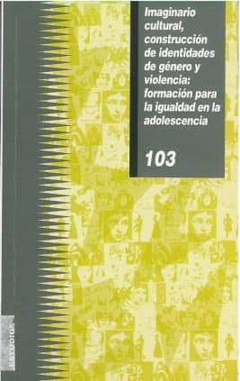 Imaginario cultural, construcción de identidades de género y violencia: formación para la igualdad en la adolescencia