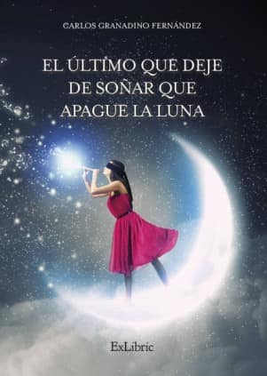 El último que deje de soñar que apague la luna