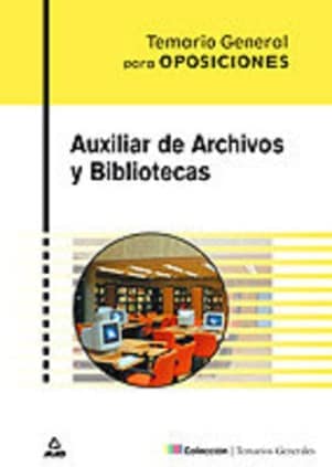 Auxiliar de archivos y bibliotecas. Temario general