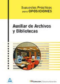 Auxiliar de archivos y bibliotecas. Supuestos prácticos