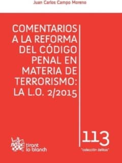 Comentarios a la Reforma del Código Penal en Materia de Terrorismo: la L.O. 2/2015