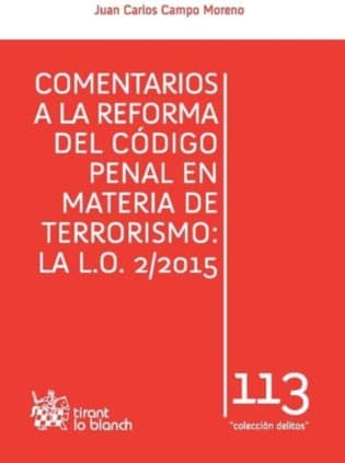Comentarios a la Reforma del Código Penal en Materia de Terrorismo: la L.O. 2/2015