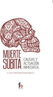 MUERTE SUBITA. CAUSAS Y ACTUACION INMEDIATA