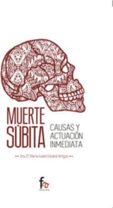 MUERTE SUBITA. CAUSAS Y ACTUACION INMEDIATA