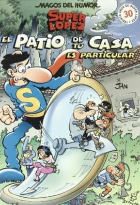 Superlópez. El patio de tu casa es particular (Magos del Humor 96)