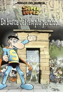 Superlópez. En busca del Templo Perdido... (Magos del Humor 120)
