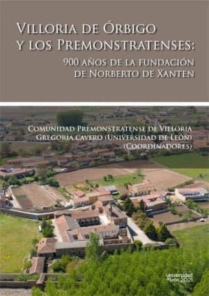 Villoria de Órbigo y los premonstratenses: 900 años de la Fundación de Norberto de Xanten