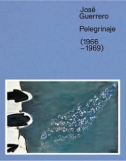 JOSÉ GUERRERO. PELEGRINAJE (1966-1969)