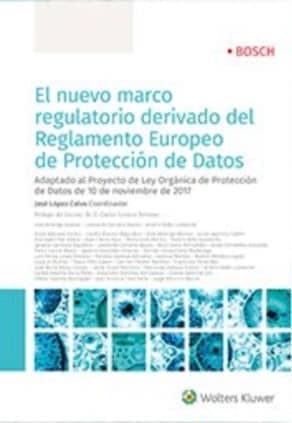 El nuevo marco regulatorio derivado del Reglamento Europeo de Protección de Datos