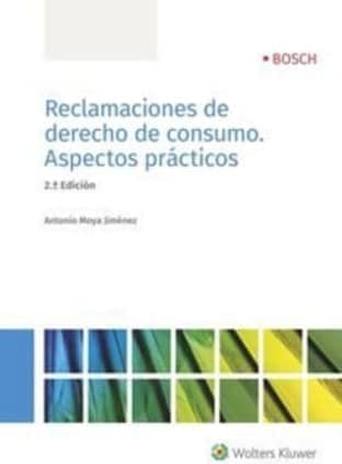 Reclamaciones de derecho de consumo. Aspectos prácticos (2.ª Edición)