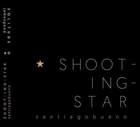 Shooting-Star. Santiago Bueno/Solitude. James Good