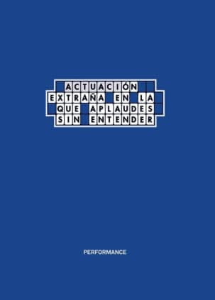 Performance. Actuación extraña en la que aplaudes sin entender