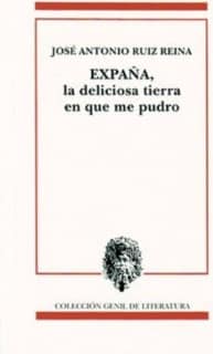 Expaña, deliciosa tierra en que me pudro