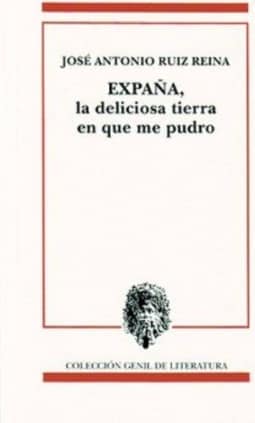 Expaña, deliciosa tierra en que me pudro