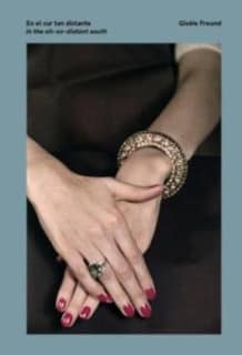 En el sur tan distante. Giselle Freund