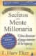 LOS SECRETOS DE LA MENTE MILLONARIA