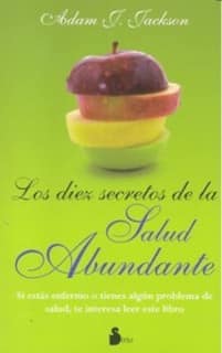 DIEZ SECRETOS DE LA SALUD ABUNDANTE, LOS