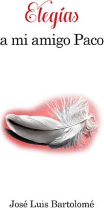 Elegías a mi amigo Paco