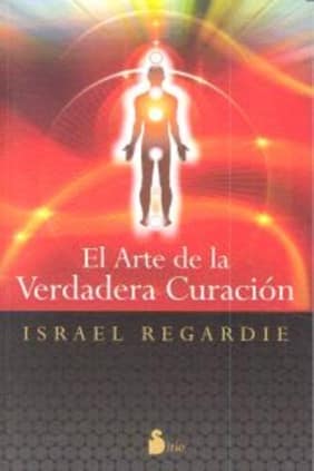 ARTE DE LA VERDADERA CURACION, EL