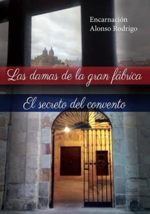 Las damas de la gran fábrica / El secreto del convento
