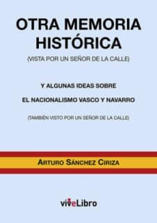 Otra memoria histórica (vista por un señor de la calle) y algunas ideas sobre el nacionalismo vasco y navarro (también visto por un señor de la calle)