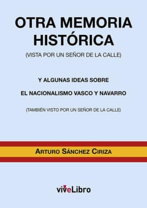Otra memoria histórica (vista por un señor de la calle) y algunas ideas sobre el nacionalismo vasco y navarro (también visto por un señor de la calle)