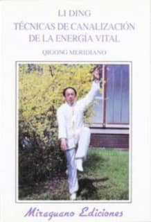 Técnicas de Canalización de la Energía Vital (Qigong Meridiano)