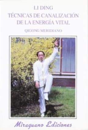 Técnicas de Canalización de la Energía Vital (Qigong Meridiano)