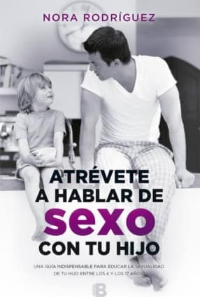 Atrévete a hablar de sexo con tu hijo