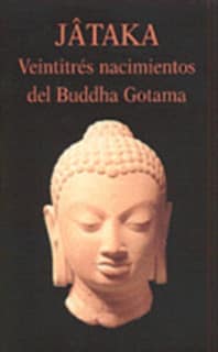 Jâtaka. Veintitrés nacimiento del Buddha Gotama