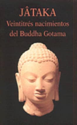 Jâtaka. Veintitrés nacimiento del Buddha Gotama