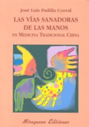 Las vías sanadoras de las manos en Medicina Tradicional China