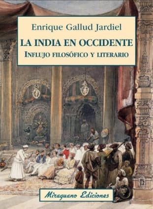 La India en Occidente. Influjo filosófico y literario