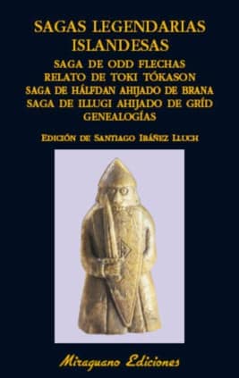 Sagas legendarias islandesas. Saga de Odd Flechas. Relato de Toki Tókason. Saga de Hálfdan ahijado de Brana. Saga de Illugi ahijado de Gríd. Genealogías