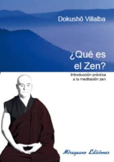 Que es el Zen. Introducción práctica a la meditación Zen