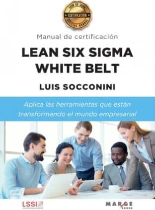 Lean Six Sigma White Belt. Manual de certificación