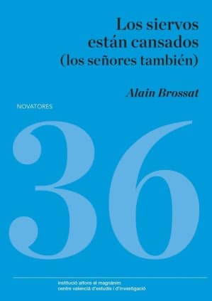 Los siervos están cansados (los señores también)