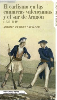 El carlismo en las comarcas valencianas y el sur de Aragón (1833-1840)