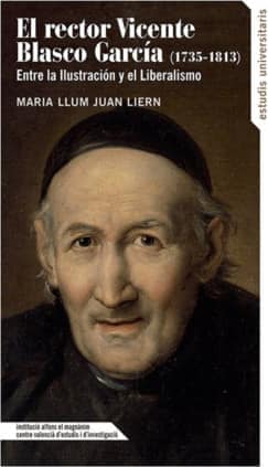 El rector Vicente Blasco García (1735-1813): entre la Ilustración y el Liberalismo
