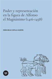 Poder y representación en la figura de Alfonso el Magnánimo (1416-1458)
