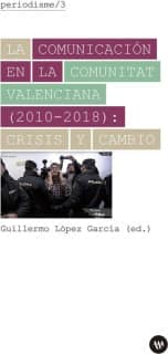 La comunicación en la Comunitat Valenciana (2010-2018): crisis y cambio