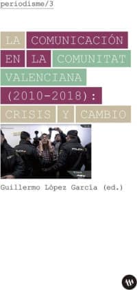 La comunicación en la Comunitat Valenciana (2010-2018): crisis y cambio