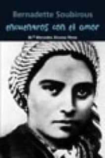 ENCUENTROS CON EL AMOR BERNADETTE SOUBIR