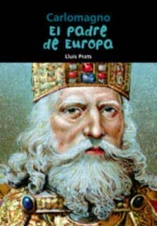 PADRE DE EUROPA CARLOMAGNO
