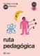 Ruta pedagógica Vía Ciencia 4 años Talleres y Rincones Trotacaminos