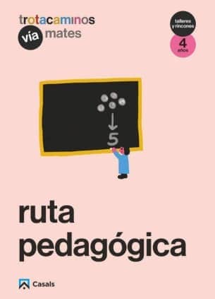 Ruta pedagógica Vía Mates 4 años Talleres y Rincones Trotacaminos