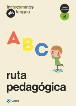 Ruta pedagógica Vía Lengua 5 años Talleres y Rincones Trotacaminos