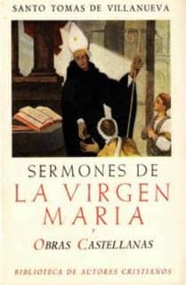 Obras de Santo Tomás de Villanueva. Sermones de la Virgen María y Obras castellanas